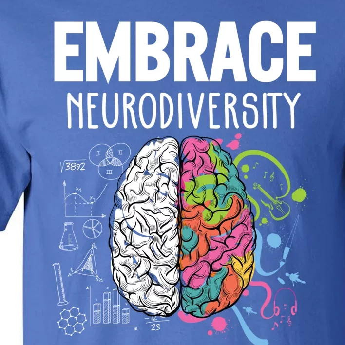 Embrace Neurodiversity Brain Gift Funny Gift Tall T-Shirt