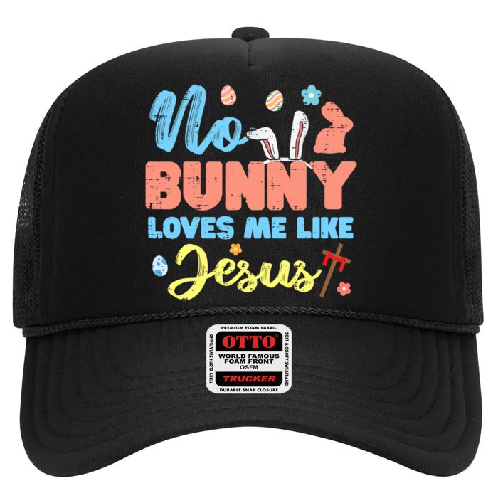 Easter No Bunny Loves Me Like Jesus Religious High Crown Mesh Trucker Hat