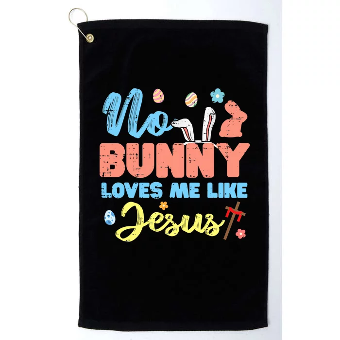 Easter No Bunny Loves Me Like Jesus Religious Platinum Collection Golf Towel