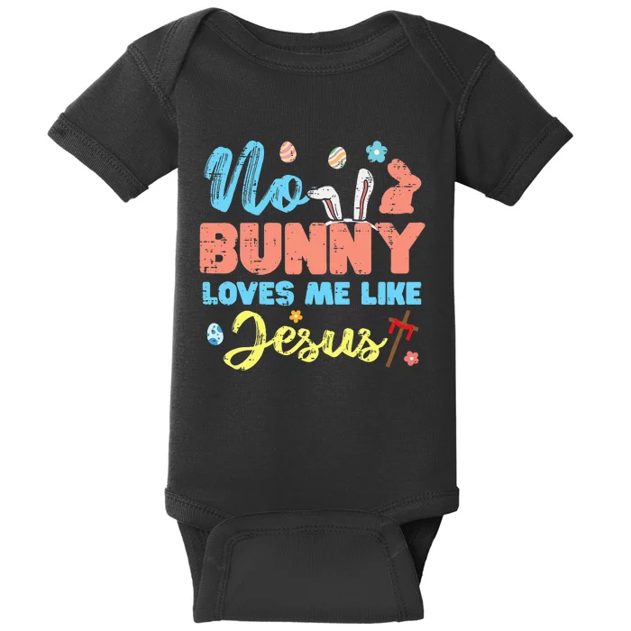 Easter No Bunny Loves Me Like Jesus Religious Baby Bodysuit