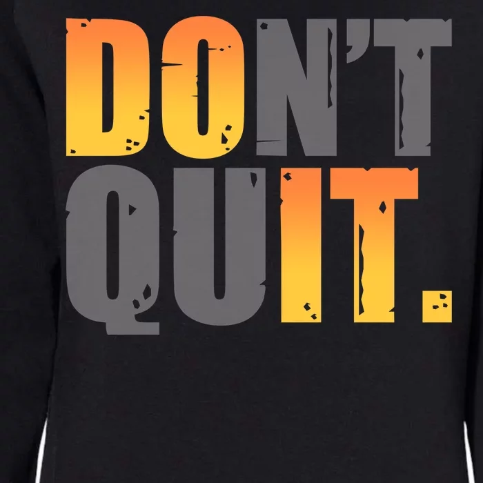 Encouraging Don't Quit Do it Womens California Wash Sweatshirt