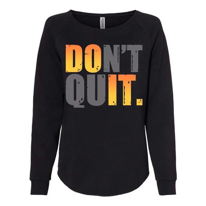 Encouraging Don't Quit Do it Womens California Wash Sweatshirt