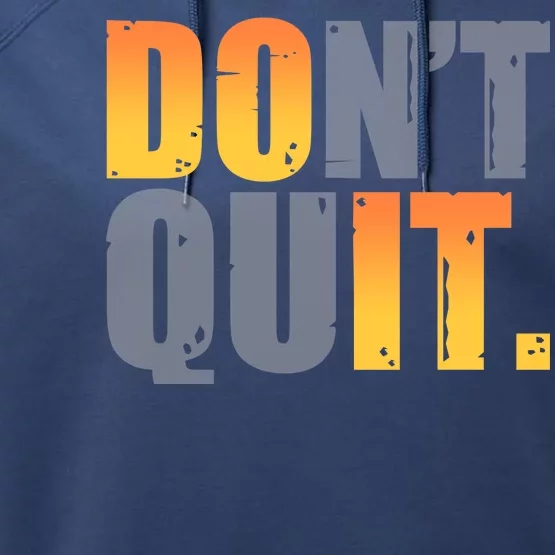 Encouraging Don't Quit Do it Performance Fleece Hoodie