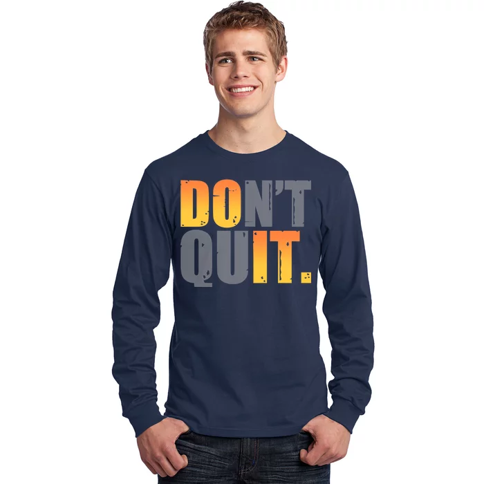 Encouraging Don't Quit Do it Long Sleeve Shirt