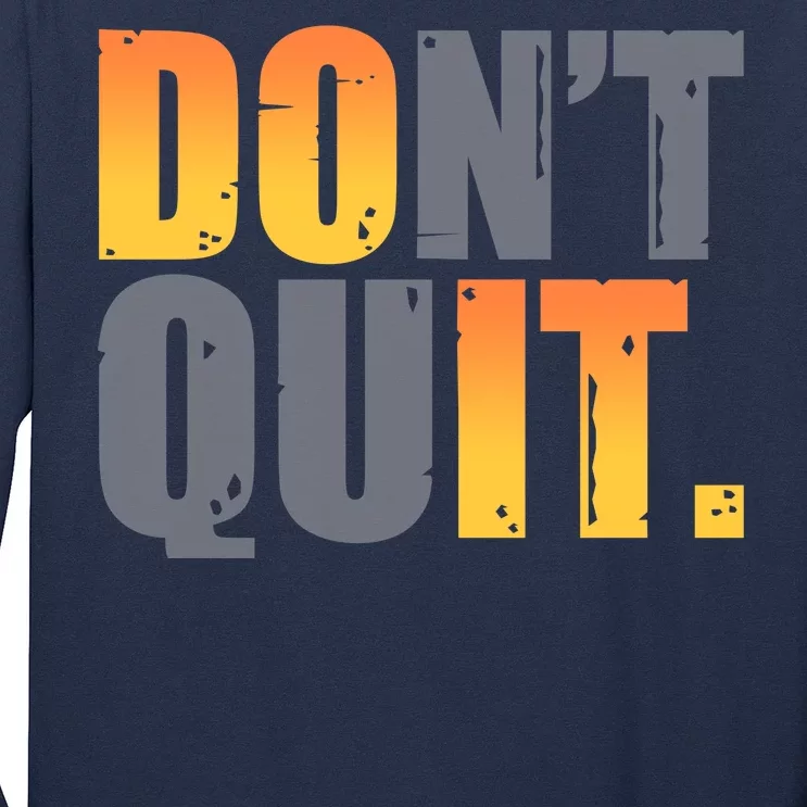 Encouraging Don't Quit Do it Long Sleeve Shirt