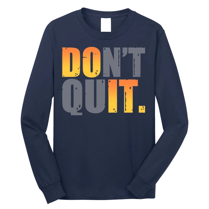 Encouraging Don't Quit Do it Long Sleeve Shirt