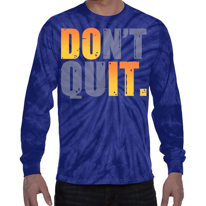 Encouraging Don't Quit Do it Tie-Dye Long Sleeve Shirt