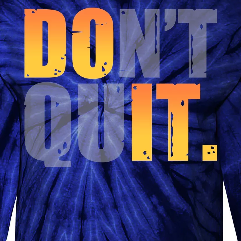 Encouraging Don't Quit Do it Tie-Dye Long Sleeve Shirt