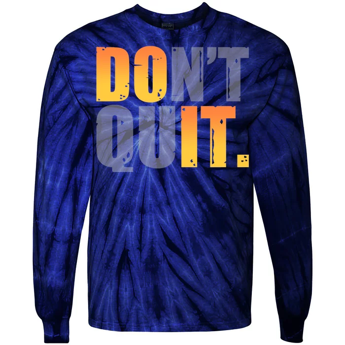 Encouraging Don't Quit Do it Tie-Dye Long Sleeve Shirt