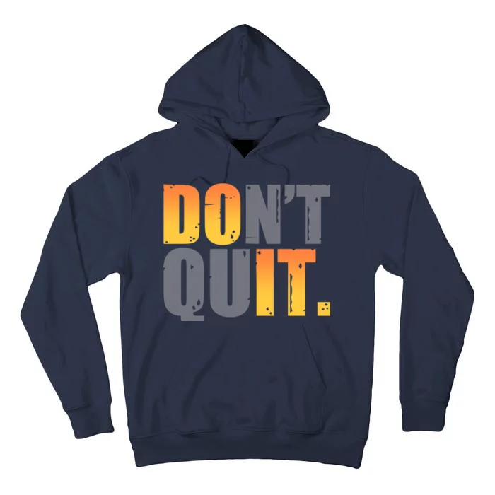 Encouraging Don't Quit Do it Tall Hoodie