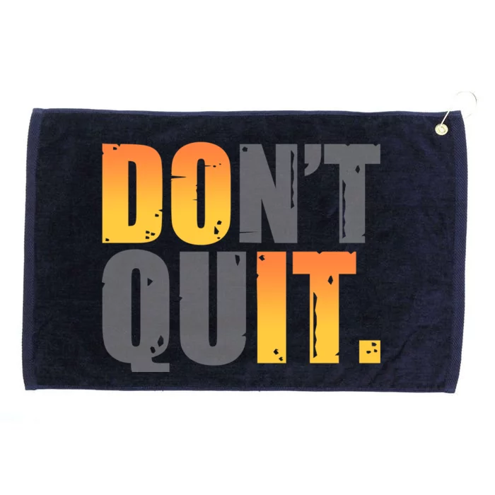 Encouraging Don't Quit Do it Grommeted Golf Towel