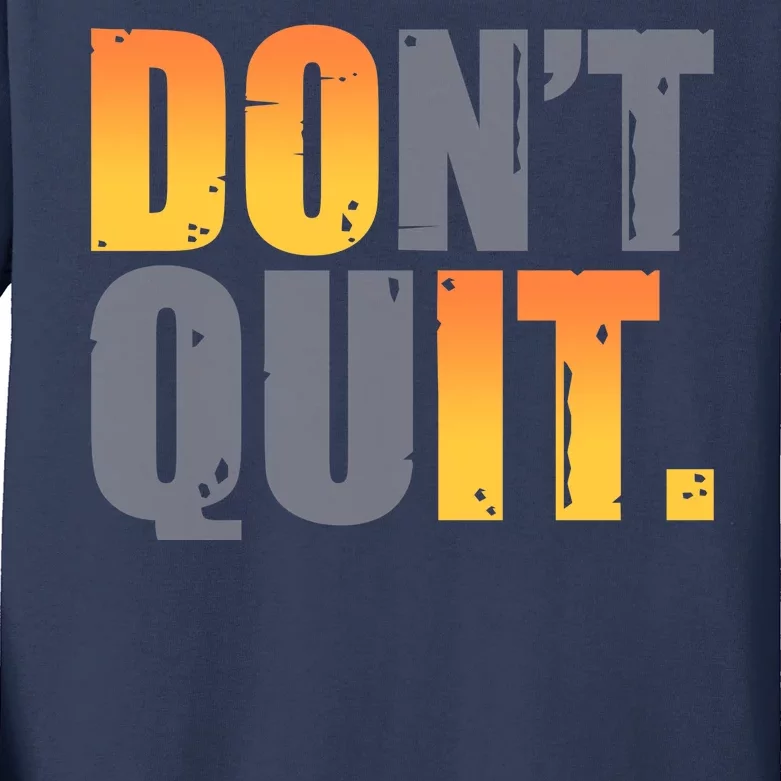 Encouraging Don't Quit Do it Kids Long Sleeve Shirt