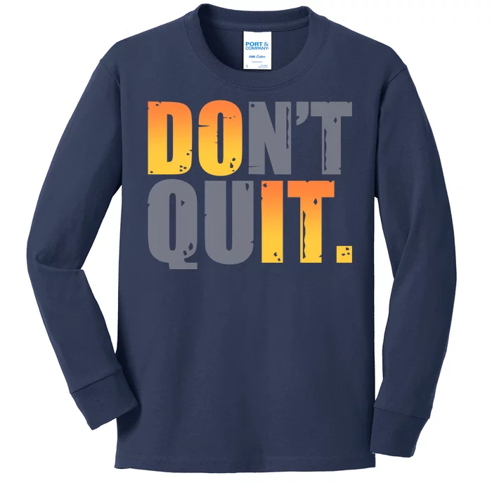 Encouraging Don't Quit Do it Kids Long Sleeve Shirt