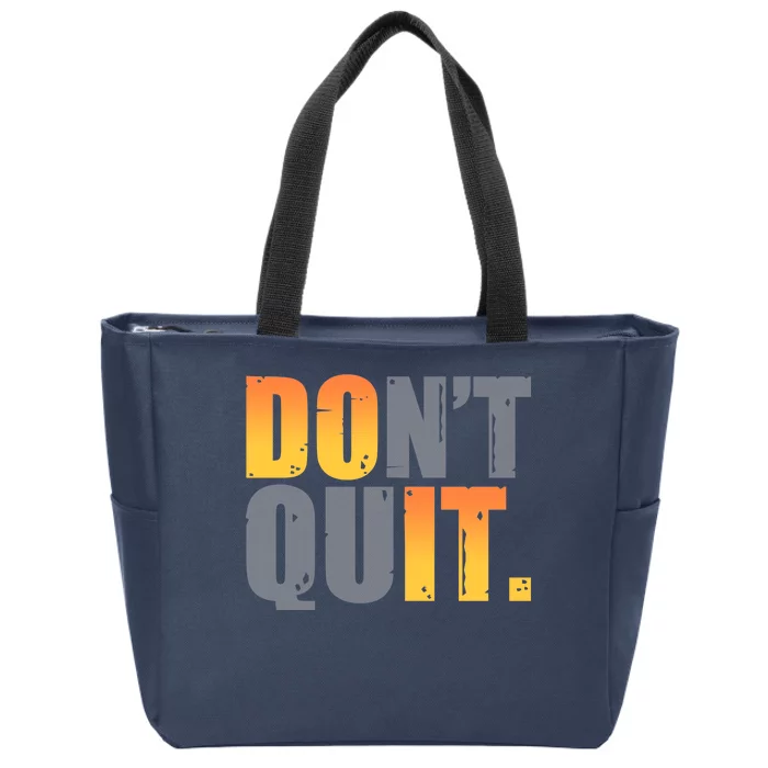 Encouraging Don't Quit Do it Zip Tote Bag