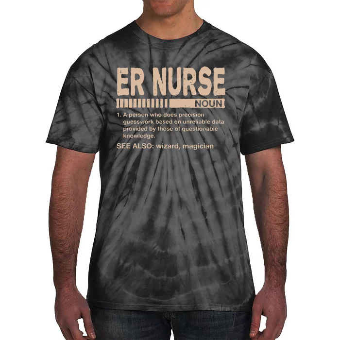 ER Nurse Definition Funny Emergency Nurse Humor Trauma Nurse Tie-Dye T-Shirt