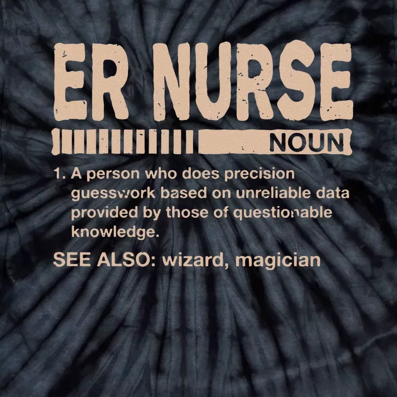 ER Nurse Definition Funny Emergency Nurse Humor Trauma Nurse Tie-Dye T-Shirt