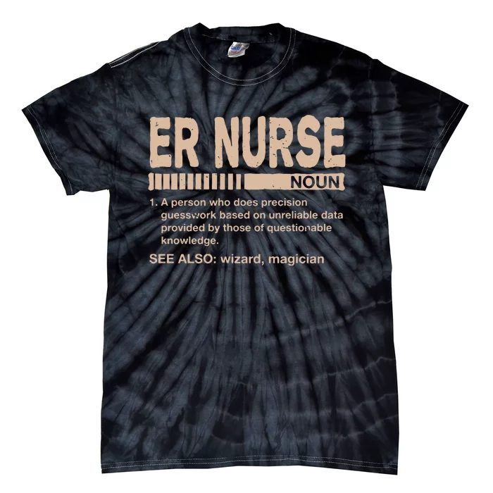 ER Nurse Definition Funny Emergency Nurse Humor Trauma Nurse Tie-Dye T-Shirt