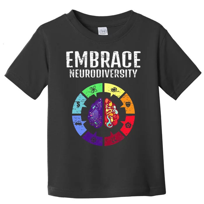 Embrace Neurodiversity Differences Brain Science Students Toddler T-Shirt