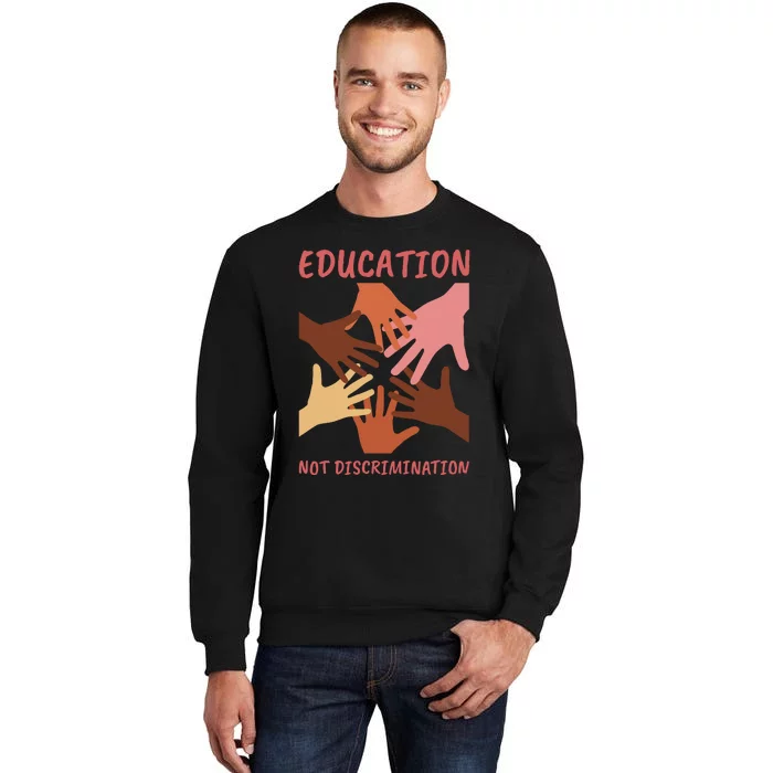 Education Not Discrimination Sweatshirt