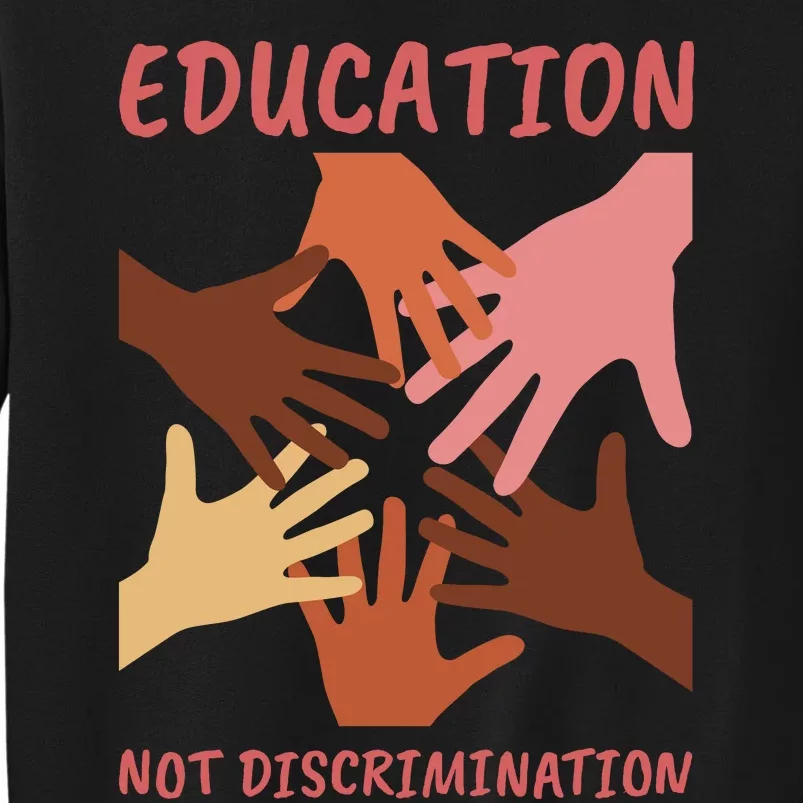 Education Not Discrimination Sweatshirt