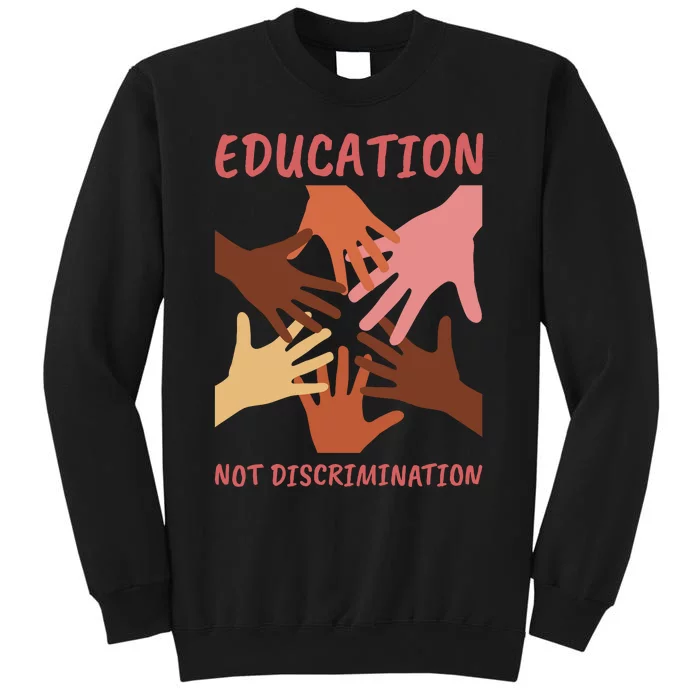 Education Not Discrimination Sweatshirt