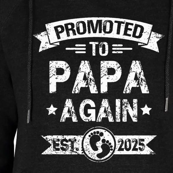 Expecting New Dad Promoted To Papa Again Est. 2025 Womens Funnel Neck Pullover Hood