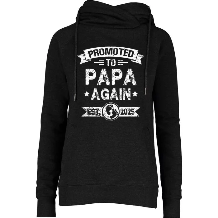 Expecting New Dad Promoted To Papa Again Est. 2025 Womens Funnel Neck Pullover Hood