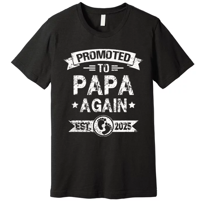 Expecting New Dad Promoted To Papa Again Est. 2025 Premium T-Shirt