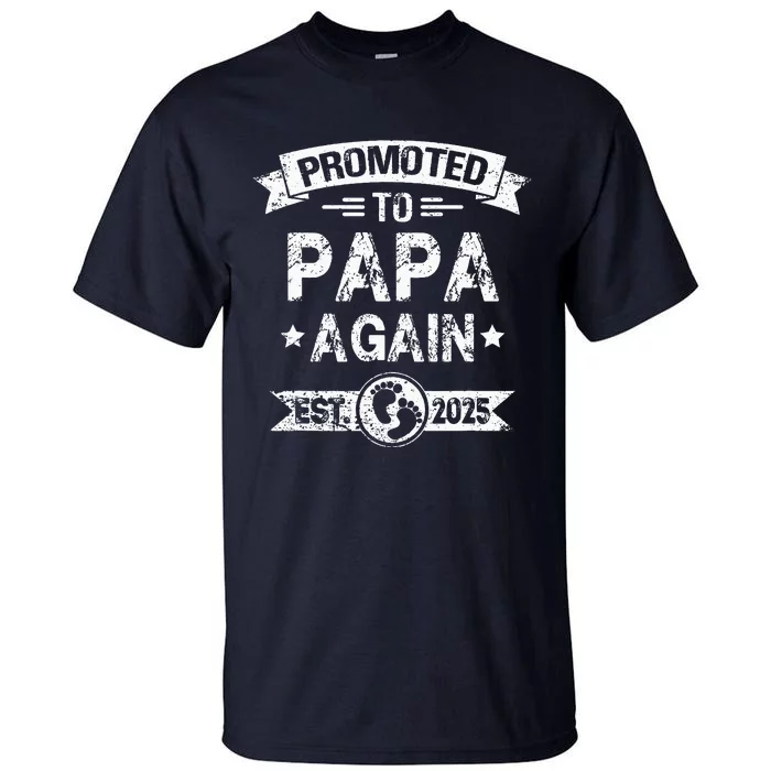 Expecting New Dad Promoted To Papa Again Est. 2025 Tall T-Shirt