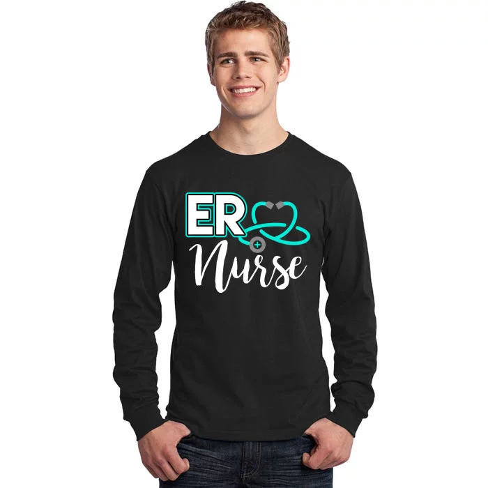 Er Nurse Emergency Room Medical Nursing School Nurse Day Tall Long Sleeve T-Shirt