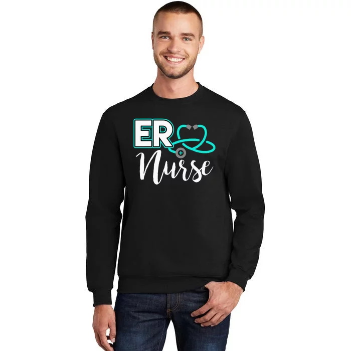 ER Nurse Emergency Room Medical Nursing School Birthday Gift Tall Sweatshirt