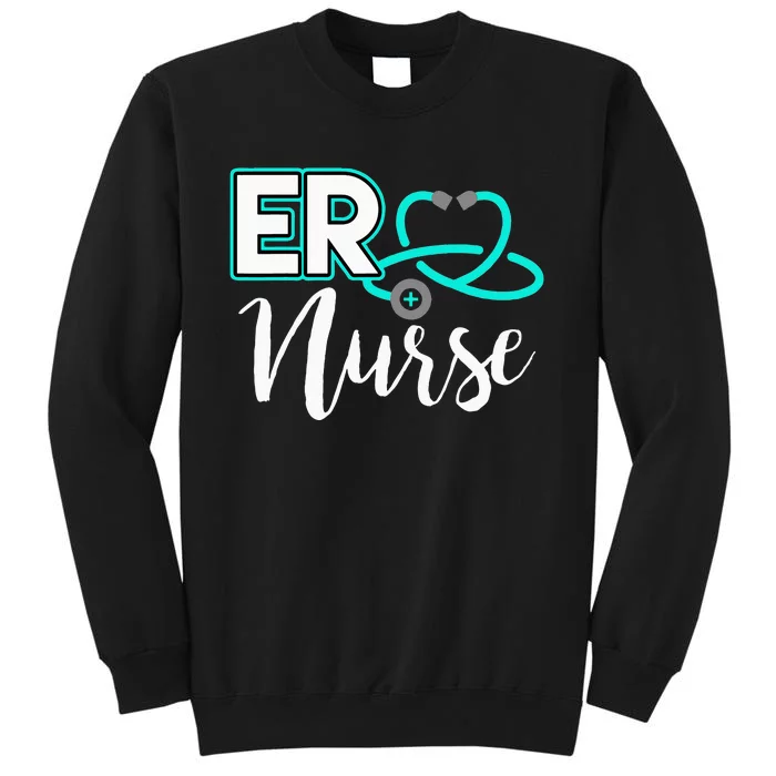 ER Nurse Emergency Room Medical Nursing School Birthday Gift Tall Sweatshirt