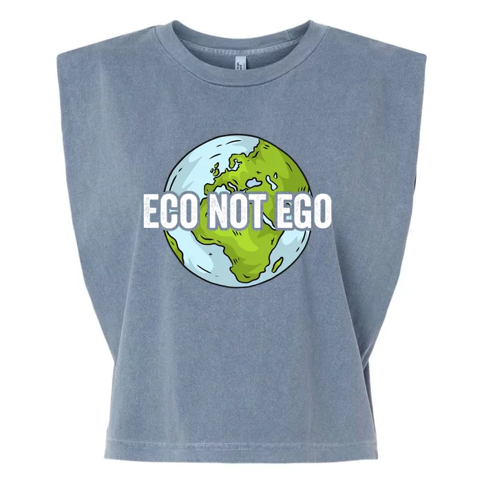 Eco Not Ego Save The Environt Renewable Energy Earth Day Gift Garment-Dyed Women's Muscle Tee