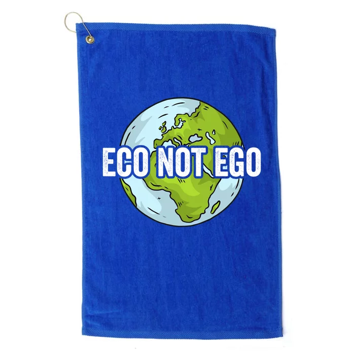 Eco Not Ego Save The Environt Renewable Energy Earth Day Gift Platinum Collection Golf Towel