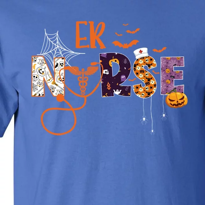 Emergency Nurse Er Nurse Halloween Spooky Season Nursing Funny Gift Tall T-Shirt