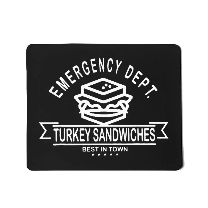 Emergency Nurse Funny ED Nurse Turkey Sandwiches Mousepad