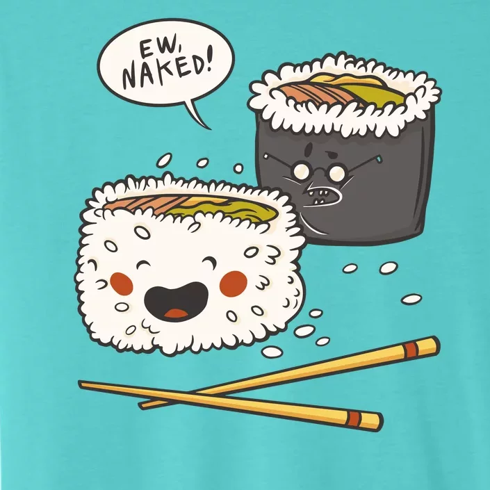 Ew Naked Funny Sushi ChromaSoft Performance T-Shirt