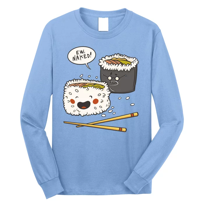 Ew Naked Funny Sushi Long Sleeve Shirt