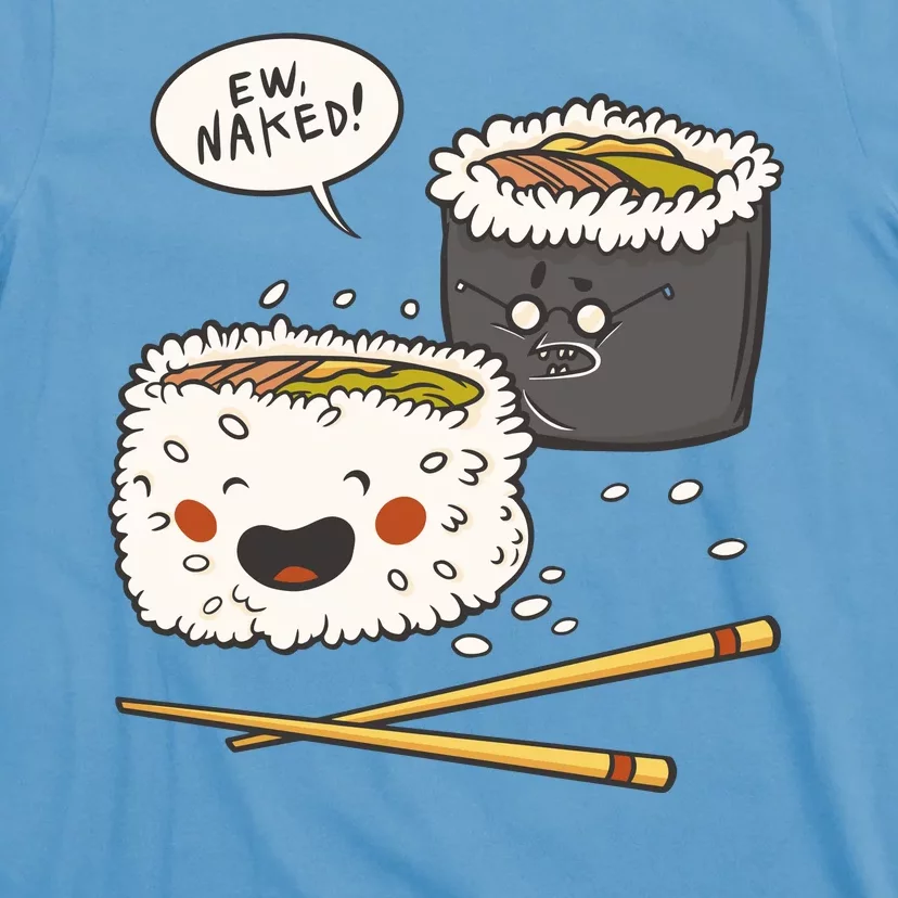 Ew Naked Funny Sushi T-Shirt