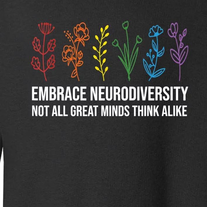 Embrace Neurodiversity flower Autism Awareness Mom Gifts Toddler Sweatshirt