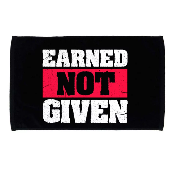 Earned Not Given Design Courageous Person Gift Microfiber Hand Towel