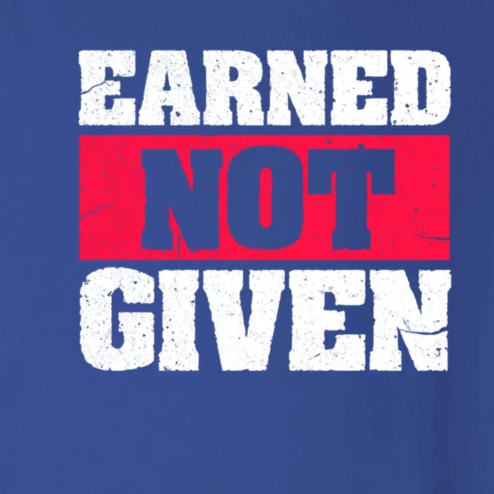 Earned Not Given Design Courageous Person Gift Toddler Long Sleeve Shirt