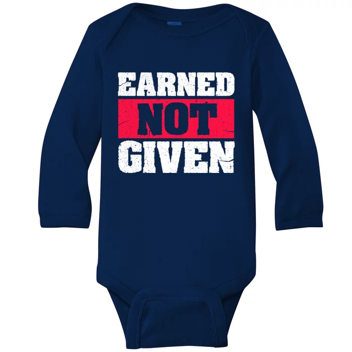 Earned Not Given Design Courageous Person Gift Baby Long Sleeve Bodysuit