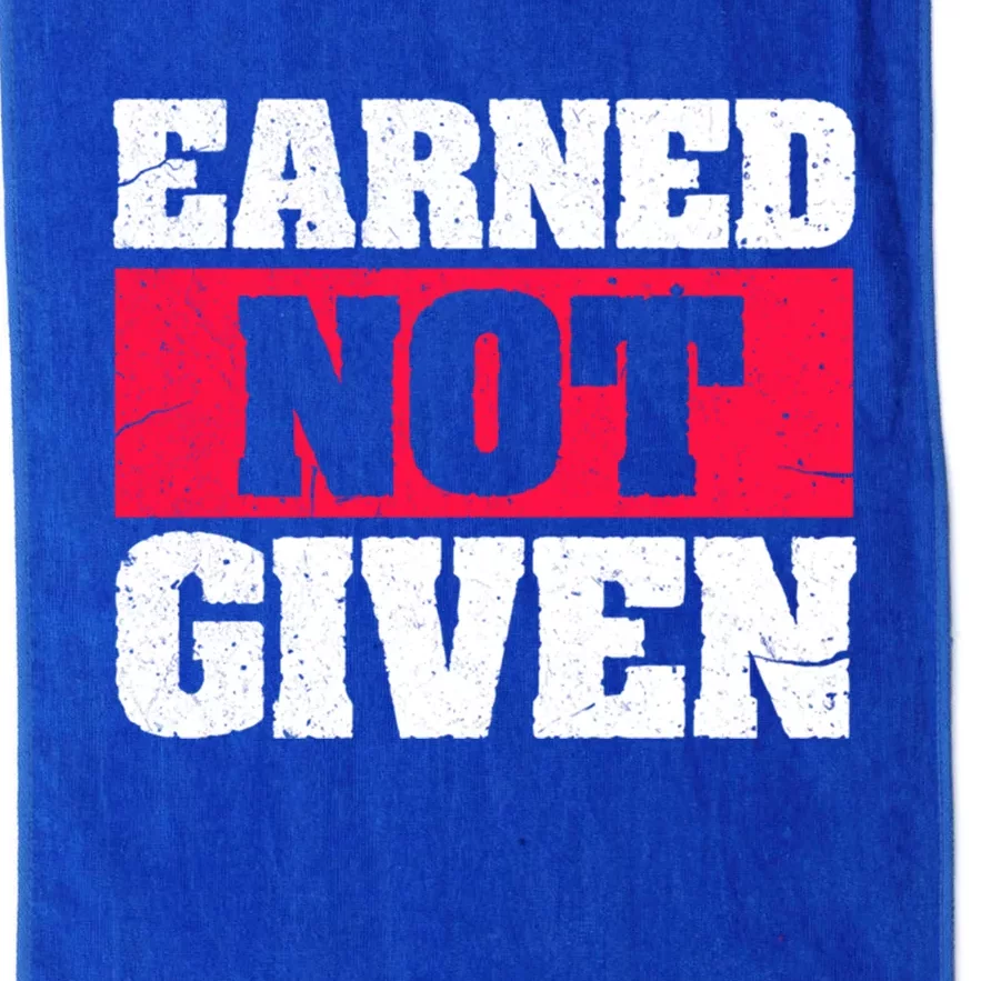 Earned Not Given Design Courageous Person Gift Platinum Collection Golf Towel