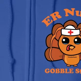 Er Nurse Gobble Squad Turkey Nurse Thanksgiving Day Tee Gift Full Zip Hoodie