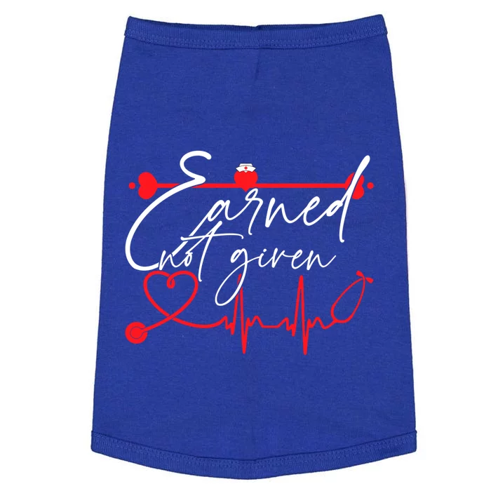 Earned Not Given Funny Rn Registered Nurse Gift Doggie Tank