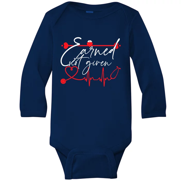 Earned Not Given Funny Rn Registered Nurse Gift Baby Long Sleeve Bodysuit