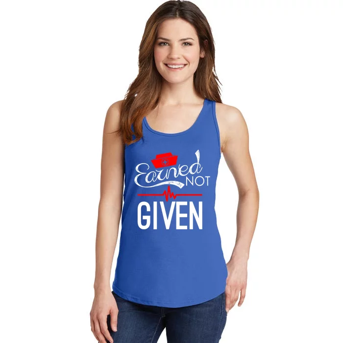 Earned Not Given Nursing School Graduation Gift Ladies Essential Tank