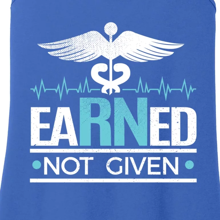 Earned Not Given Rn Gift Ladies Essential Tank