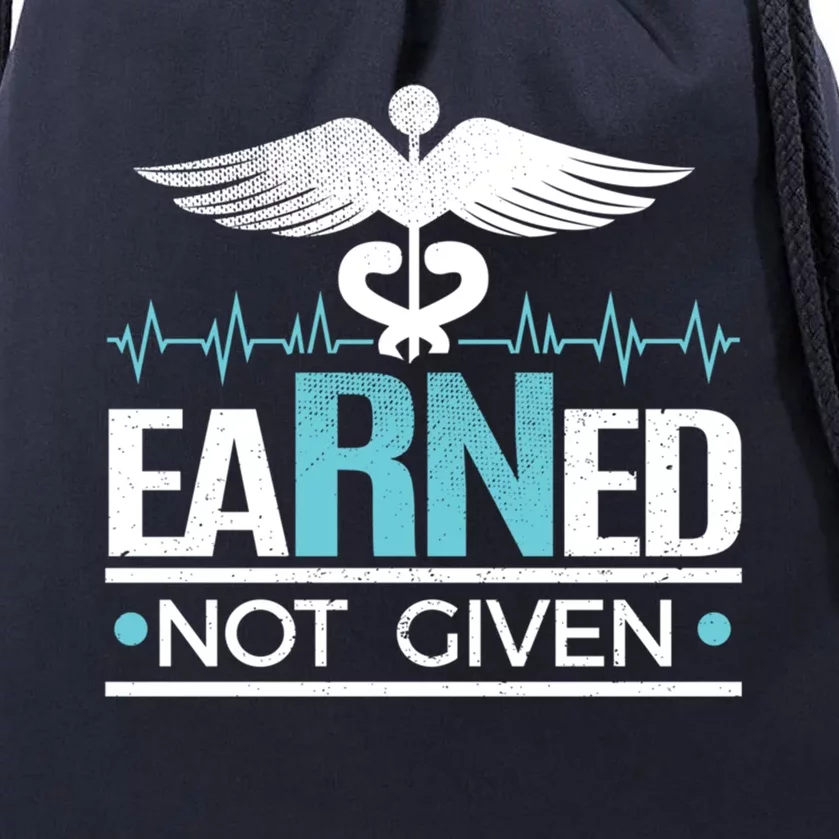 Earned Not Given Rn Gift Drawstring Bag